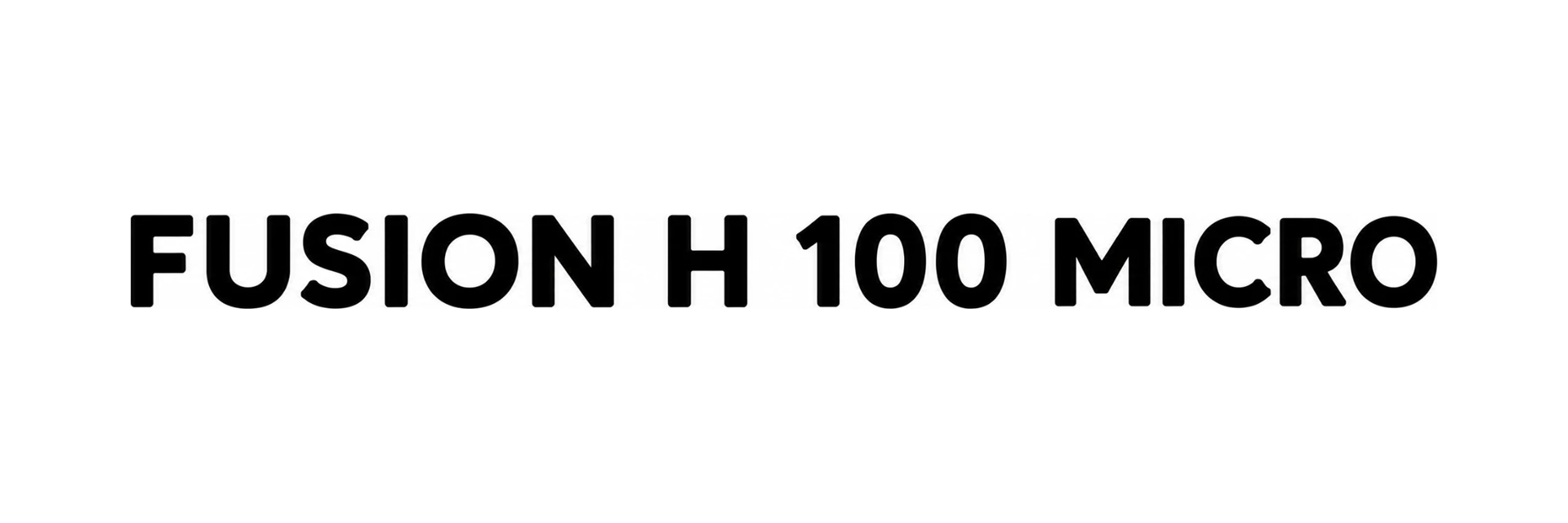 FUSION H 100 MICRO