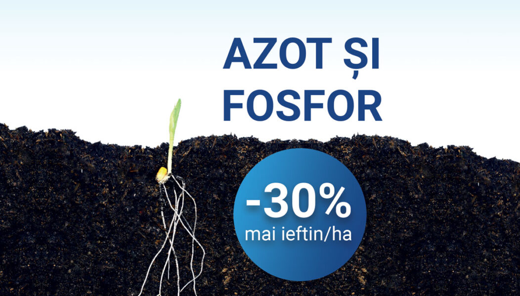 Soluții de criză: Fertilizare cu Azot și Fosfor la costuri cu 30% mai mici